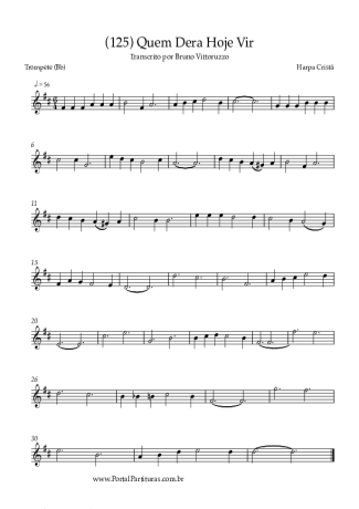 Harpa Cristã (125) Quem Dera Hoje Vir score for Trumpet
